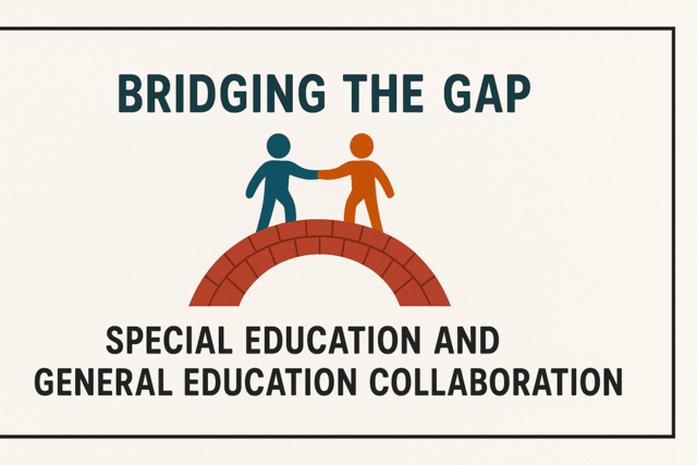 Bridging the Gap: Special Education and General Education Collaboration